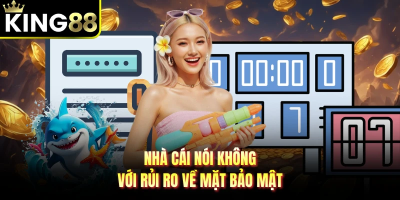 Nhà cái nói không với rủi ro về mặt bảo mật