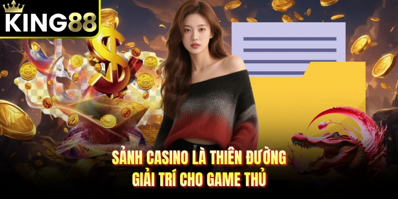 Sảnh casino là thiên đường giải trí cho game thủ