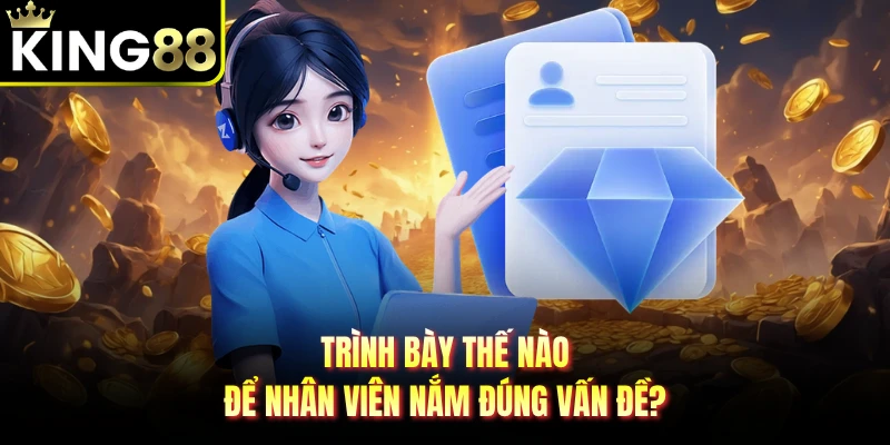 Trình bày thế nào để nhân viên nắm đúng vấn đề? 